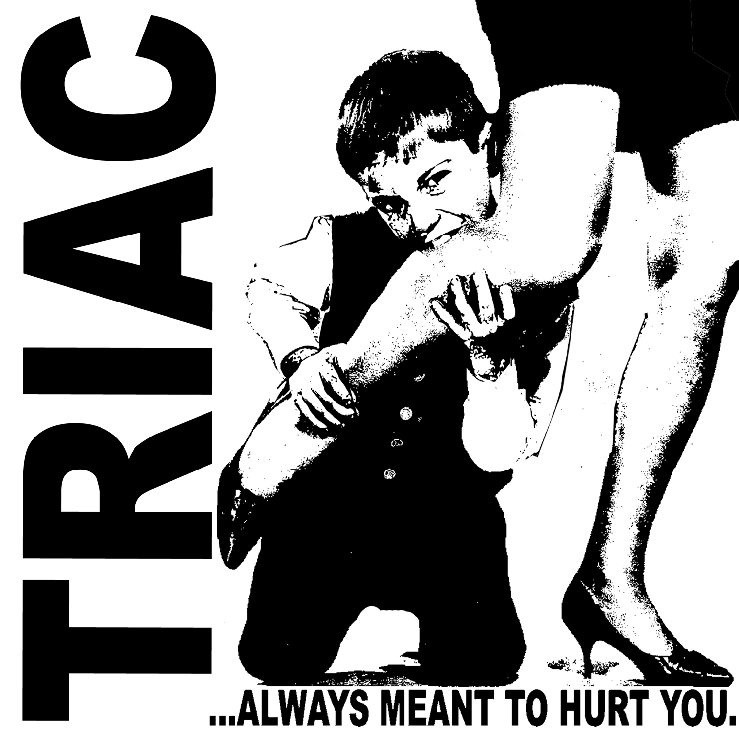 Triac - Always Meant To Hurt You - 7
